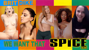 Brit Dike - WE WANT THAT - Spice girls