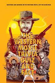 Take this clueless quiz to see if you remember these iconic quotes Amazon Com The Western Movie Trivia Quiz And Fact Questions And Answers On The Westerns Movie Gift For Older Man History Decoded Brad Meltzer 9798575157380 Darby Mr Denitra Books