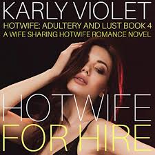 Passion can get you there! Amazon Com Hotwife For Hire A Wife Sharing Hotwife Romance Novel Hotwife Adultery And Lust Book 4 Audible Audio Edition Karly Violet Ward Thomas Karly Violet Books