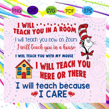 I Will Teach You In A Room Svg I Will Teach You Now On Zoom Svg I Will Teach You Here Or There Svg Beca In 2020 Teacher Appreciation Week Teacher