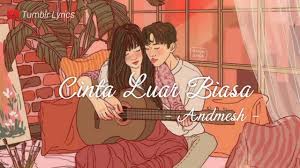 Lirik lagu dan mp3 cinta luar biasa by andmesh. Lirik Lagu Cinta Luar Biasa Andmesh By Tumblr Lyrics Youtube
