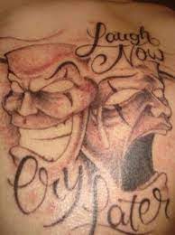 Smile now cry later by ukix asmirantika mexicanstyle tattoos. Laugh Now Cry Later Tattoo Meanings Designs And Ideas Tatring
