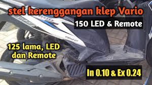 Ukuran klep standar vario 150. Ukuran Celah Dan Cara Stel Klep Honda Vario 125 Fi Lama Led Serta Vario 150 Led
