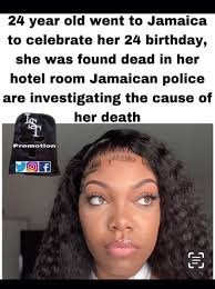 💔🙏🏾🕊️ Absolutely Heartbreaking 💔 RP @Istpromotionss The Jamaican  police are investigating the death of an #American woman who was found dead  inside her hotel room in #MontegoBay, #Jamaica