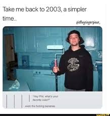 Viva la bam was an mtv television series which followed bam margera and his crew as they undertook challenges, performed stunts and traveled the world. Take Me Back To 2003 A Simpler Time Hey Phil What 5 Your Favome Color Even The Fucking Bananas