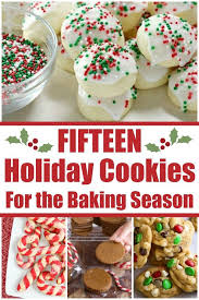 15 Holiday Cookies For The Baking Season Holiday Baking Recipes Holiday Baking Recipes Christmas Christmas Baking Recipes