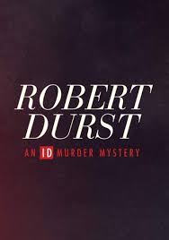 Interest in durst and the murders was never far from popular culture. Robert Durst An Id Murder Mystery Stream Online