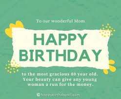 Happy birthday to the most sweetest and sugary person i know, have an awesome day ahead and stay blessed, happy birthday! Soulful Happy 80th Birthday Wishes Messages For 80 Year Old