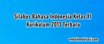 Download silabus dan rpp sma silabus bahasa indonesia kelas xii peminatan. Silabus Bahasa Indonesia Kelas 11 K13 Tahun 2021 2022