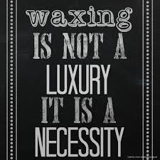 Waxing Is Not A Luxury It Is A Necessity Waxing Esthetician Esty Bestwaxing Waxing Salon Spa Quotes Esthetician Quotes