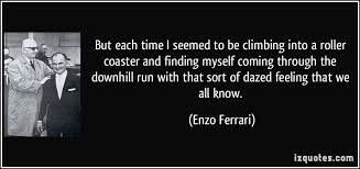 Quotations by enzo ferrari, italian designer, born february 18, 1898. Enzo Ferrari Quotes Quotesgram