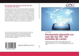Realizar uno o diversos estudios de caso consiste en utilizar uno o varios ejemplos reales con en situaciones complejas, el objetivo del estudio de caso es responder a las preguntas ¿cómo? y. Formacion Docente En Uso De Las Tic Un Estudio De Casos 978 620 2 10439 5 6202104392 9786202104395 By Luisa Salazar