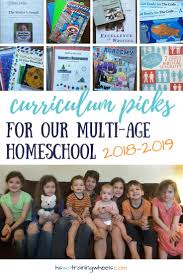 Curriculum Picks For Our Multi Age Homeschool 2018 2019 Homeschooling Without Training Wheels Homeschool Learning Christian Homeschool Curriculum Homeschool Curriculum