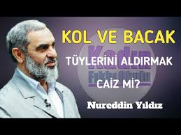 Kol Ve Bacak Tuylerini Aldirmak Caiz Mi Nureddin Yildiz Youtube