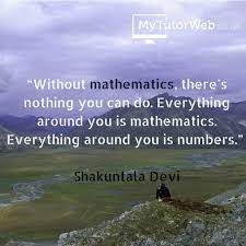 Without Mathematics There S Nothing You Can Do Everything Around You Is Mathematics Everything Around You Is Numbe Math Quotes Mathematics Quotes Quotations