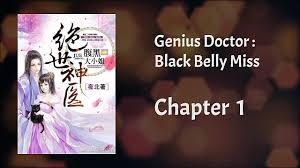 At a young age, she was a genius medical doctor who was imprisoned by her grandfather. Genius Doctor Black Belly Miss Chapter 1 Chinese Novel Eng Translation Youtube