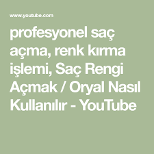 Profesyonel Sac Acma Renk Kirma Islemi Sac Rengi Acmak Oryal Nasil Kullanilir Youtube Sac Rengi Sac Youtube