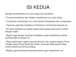 Air merupakan sumber penting dalam kehidupan manusia dan menyokong kepada sistem kehidupan global. Kepentingan Sungai Ppt Download