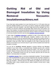 Exercise caution when moving around an unfinished attic space. Getting Rid Of Old And Damaged Insulation By Using Removal Vacuums Insulationmachines Net By Mike Bonar Issuu