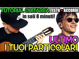 Andate a visitare il canale youtube di piano & chitarra per i tutorial completi per pianoforte! Tutorial Chitarra I Tuoi Particolari Ultimo Testo Accordi Sanremo 2019 By El Fernandez