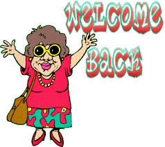The g, ery for, > funny welcome back. Welcome Back Funny Quotes Quotesgram