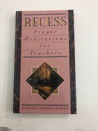 Recess : Prayer Meditations for Teachers