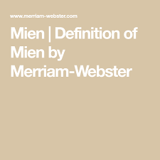 Mien Definition Of Mien By Merriam Webster Definitions Merriam Webster Words
