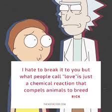 I'd like to wrap my arms around him and feel him inside me ♪. Top Rick And Morty Quotes The Xo Factor