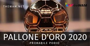 C'è una candidatura a sorpresa. Abbiamo Assegnato Il Pallone D Oro Del 2020 Ecco Il Podio