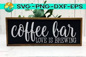 Download Coffee Bar Love Is Brewing Sign Svg Pnd Eps Dxf 479185 Svgs Design Bundles