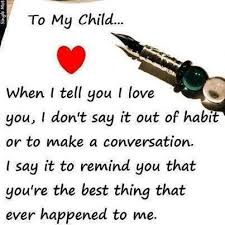  To My Child I Love My Son Quotes For Kids Daughter Quotes