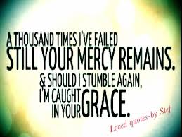 The Gods Have No Mercy That S Why They Re Gods Pin By Kathy Winters On God S Love And Promises Grace Quotes Mercy Quotes Amazing Grace Quotes