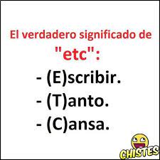 El Verdadero Significado De Etc Imagen Graciosa De Hoy Nº 87746 Memes Divertidos Memes Chistes Graciosos