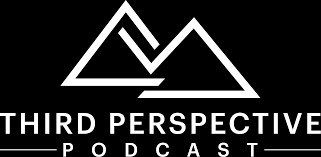 The Third Perspective Podcast: Exploring Life Experiences