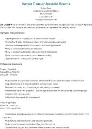 You can use this example to guide you. Sample Treasury Specialist Resume Sample Resume Resume Free Resume