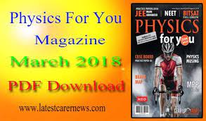 Physics For You March 2018 Pdf Download Physics Pdf Download Pdf
