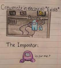 I Drew An Among Us Meme In My Biology Class Because I Was Bored Follow For More Full Credits To U Minty Ch Really Funny Memes Stupid Funny Memes Stupid Memes