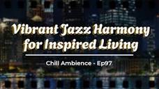 Sam the Man ️📺 Vibrant Jazz Harmony for Inspired Living 🎷 Part ...