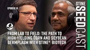 Seedcast Ep 19- From lab to field: Path to high-yielding corn & soybean  germplasm with Stine Biotech