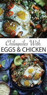 How To Make Chilaquiles With Eggs And Chicken For Breakfast Recipe Chicken Breakfast Chilaquiles With Eggs Mexican Food Recipes