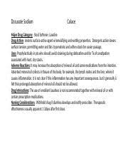 Find patient medical information for docusate sodium oral on webmd including its uses, side effects and safety, interactions, pictures, warnings and user ratings. 6700408 Colace Docusate Sodium Clinical Medications Worksheets Generic Name Trade Name Classification Dose Route Time Frequency Docusate Sodium Course Hero