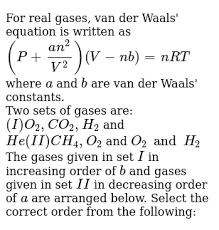 Van der waal's equation for real gas: For Real Gases Van Der Waals Equation Is Written As P An 2