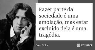 Fazer Parte Da Sociedade E Uma Oscar Wilde