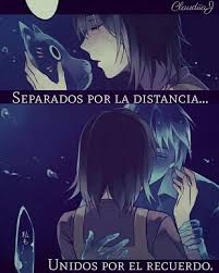 Separados Por La Distania Unidos Por El Recuerdo Anime Romance Anime Love Frases De Amor Anime