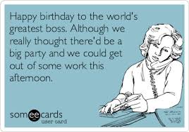 Happy Birthday Quotes For Boss Funny Birthday Sarcastic Birthday Wishes Birthday Wishes For Boss Boss Birthday Quotes