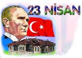23 Nisan Ulusal Egemenlik Ve Cocuk Bayramimiz Kutlu Olsun Nisan Resim Resimler