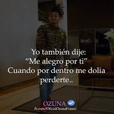 Hasta ozuna sabe q piñera es un conchetumare aaaa lo amo #viña2020 #ozuna pic.twitter.com/r6jldjtxwi. 22 Ideas De Frases De Ozuna Frases De Ozuna Frases Cantantes
