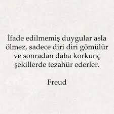 ifade edilmemis duygular asla olmez sadece diri diri gomulur ve sonradan korkunc sekilde tezahur ederler good night quotes ilham verici alintilar duygular