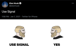 Use signal, the tesla inc. Use Signal Elonmusk