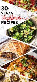 Over 30 Delicious Vegan Christmas Recipes From Breakfast To Sides To Entrees And De Vegan Christmas Recipes Christmas Food Dinner Vegetarian Christmas Recipes